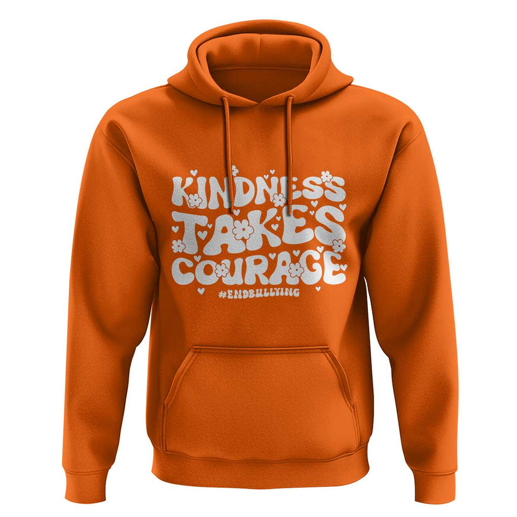 Be Kind Hoodie Kindness Takes Courage End Bullying TS09 Orange Print Your Wear