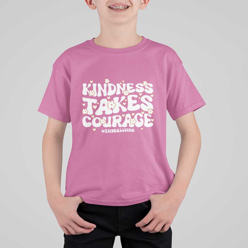 Be Kind T Shirt For Kid Kindness Takes Courage End Bullying TS09 Azalea Print Your Wear