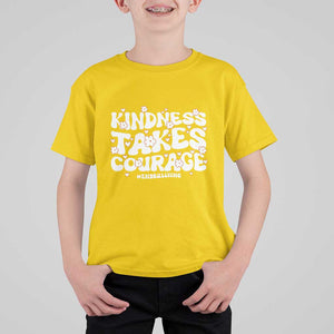 Be Kind T Shirt For Kid Kindness Takes Courage End Bullying TS09 Daisy Print Your Wear