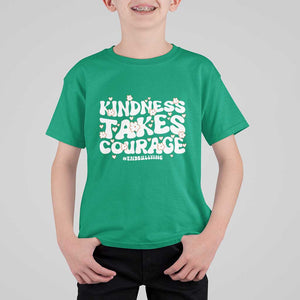 Be Kind T Shirt For Kid Kindness Takes Courage End Bullying TS09 Irish Green Print Your Wear