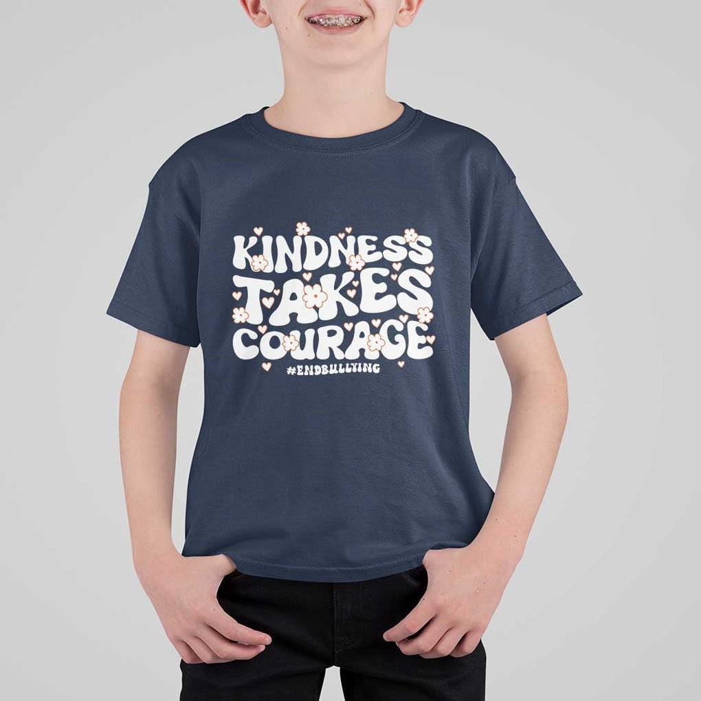 Be Kind T Shirt For Kid Kindness Takes Courage End Bullying TS09 Navy Print Your Wear