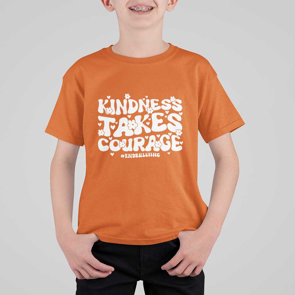 Be Kind T Shirt For Kid Kindness Takes Courage End Bullying TS09 Orange Print Your Wear