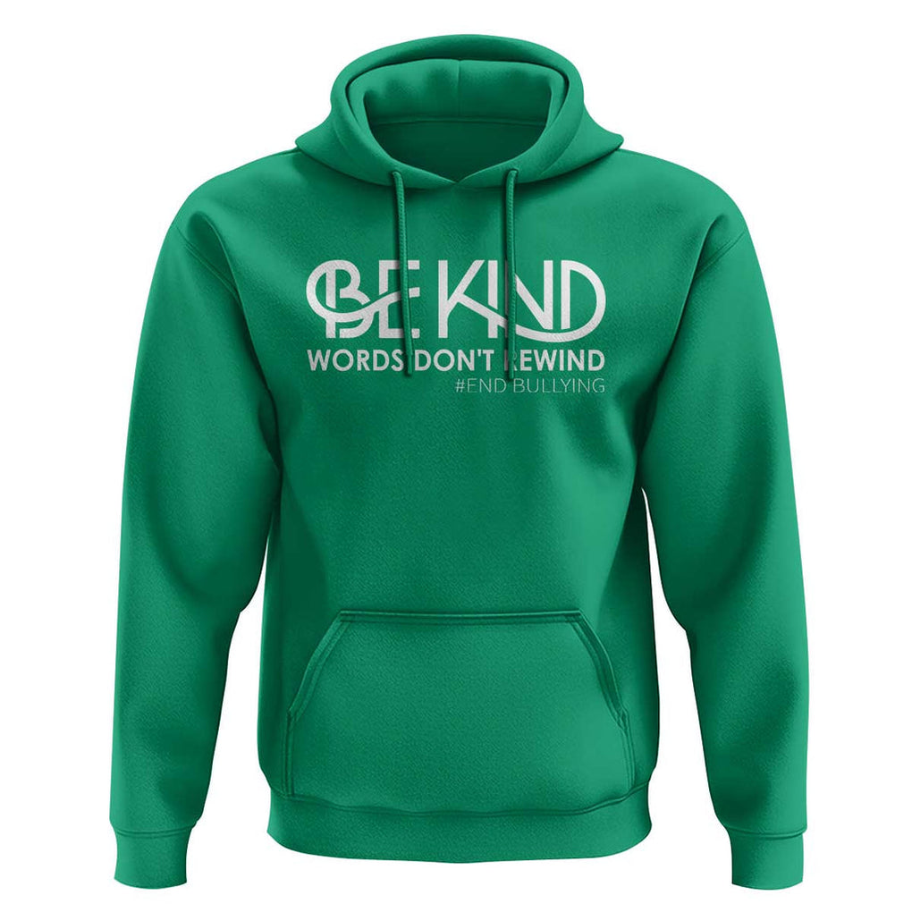 Be Kind Hoodie Words Don't Rewind Unity Day Anti Bullying TS09 Irish Green Print Your Wear