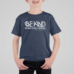 Be Kind T Shirt For Kid Words Don't Rewind Unity Day Anti Bullying TS09 Navy Print Your Wear