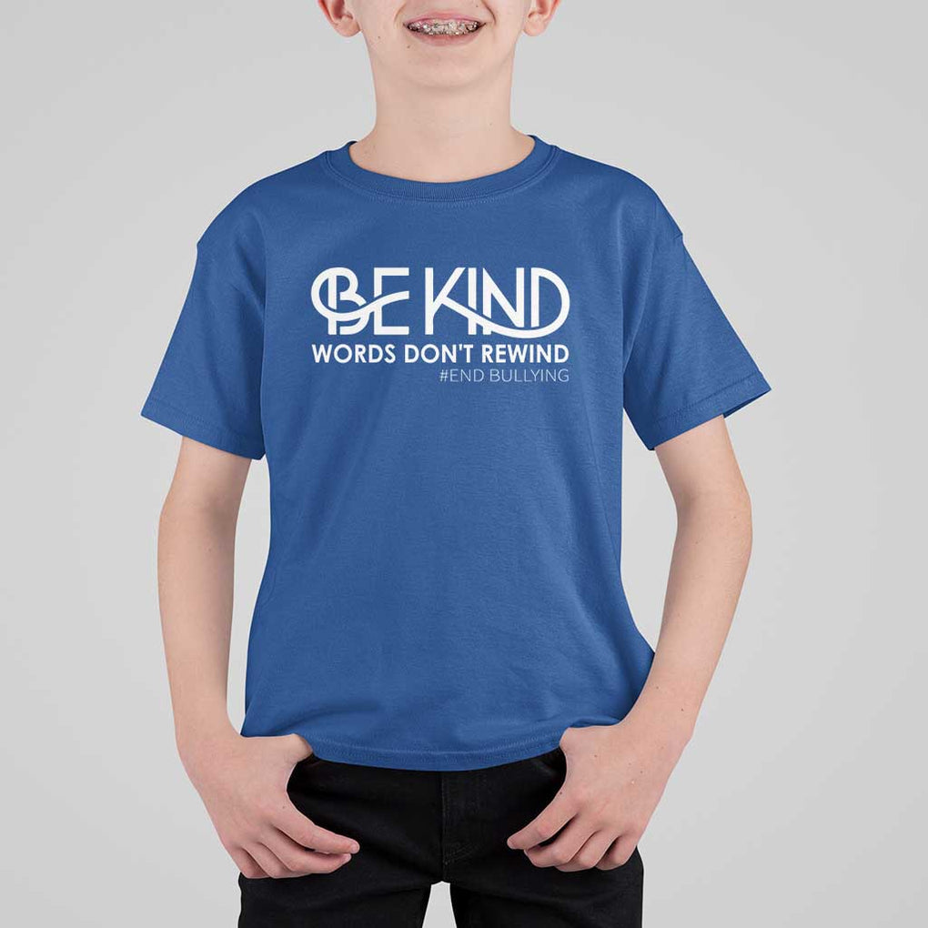 Be Kind T Shirt For Kid Words Don't Rewind Unity Day Anti Bullying TS09 Royal Blue Print Your Wear