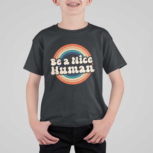 Anti Bullying T Shirt For Kid Be A Nice Human Untity Day TS09 Black Print Your Wear