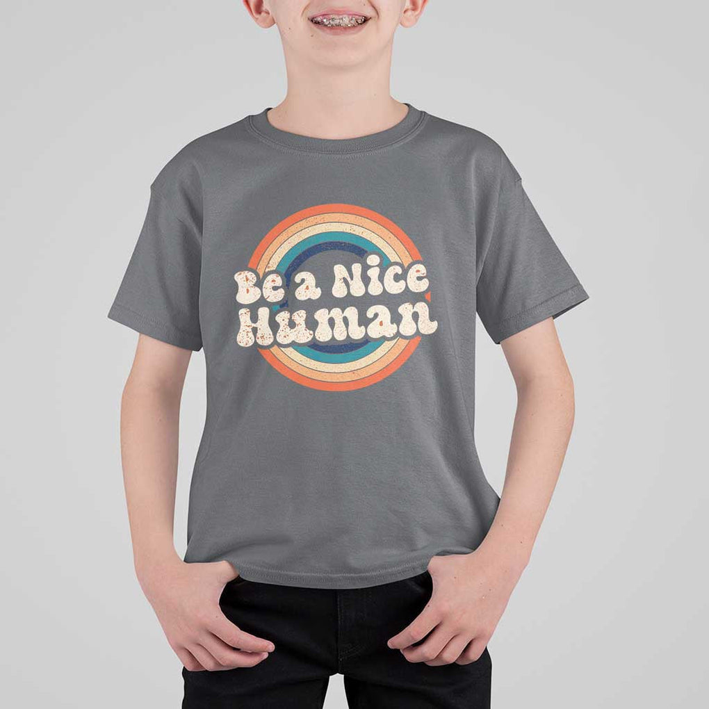 Anti Bullying T Shirt For Kid Be A Nice Human Untity Day TS09 Charcoal Print Your Wear