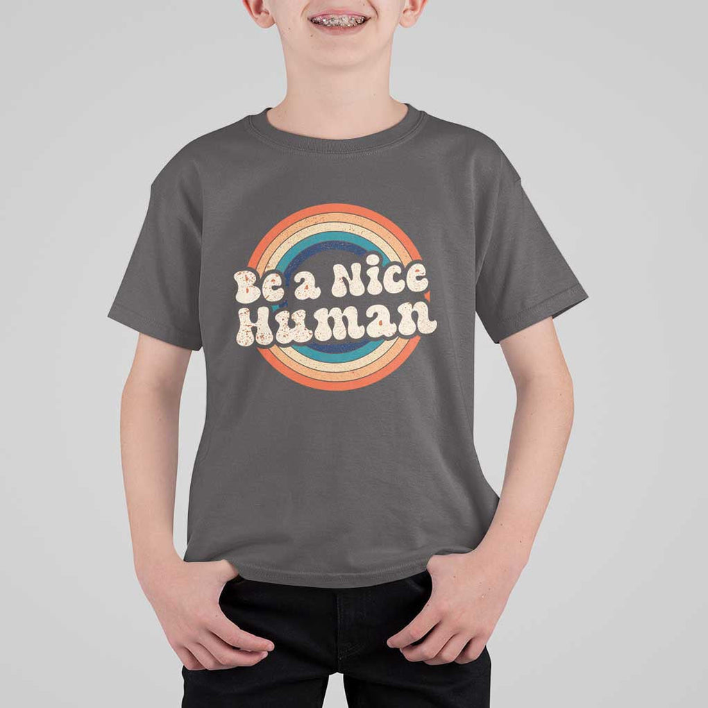Anti Bullying T Shirt For Kid Be A Nice Human Untity Day TS09 Dark Chocolate Print Your Wear