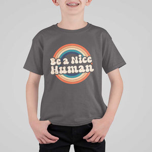 Anti Bullying T Shirt For Kid Be A Nice Human Untity Day TS09 Dark Chocolate Print Your Wear
