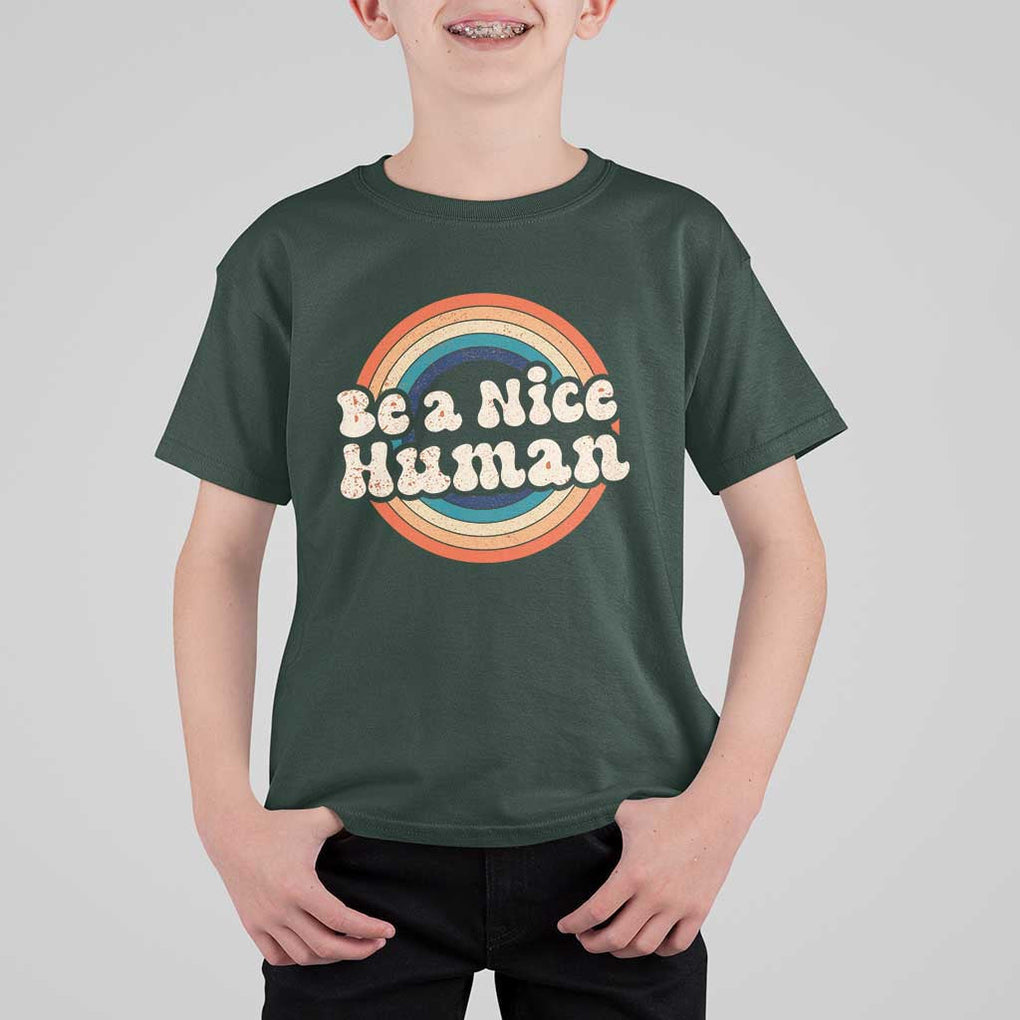 Anti Bullying T Shirt For Kid Be A Nice Human Untity Day TS09 Dark Forest Green Print Your Wear