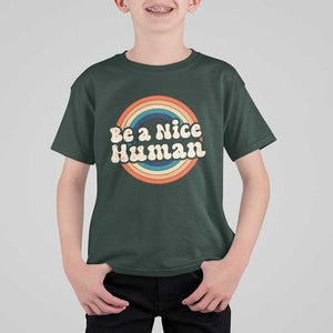 Anti Bullying T Shirt For Kid Be A Nice Human Untity Day TS09 Dark Forest Green Print Your Wear