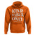 Unity Day Hoodie Kind Vibes Only End Bullying TS09 Orange Print Your Wear