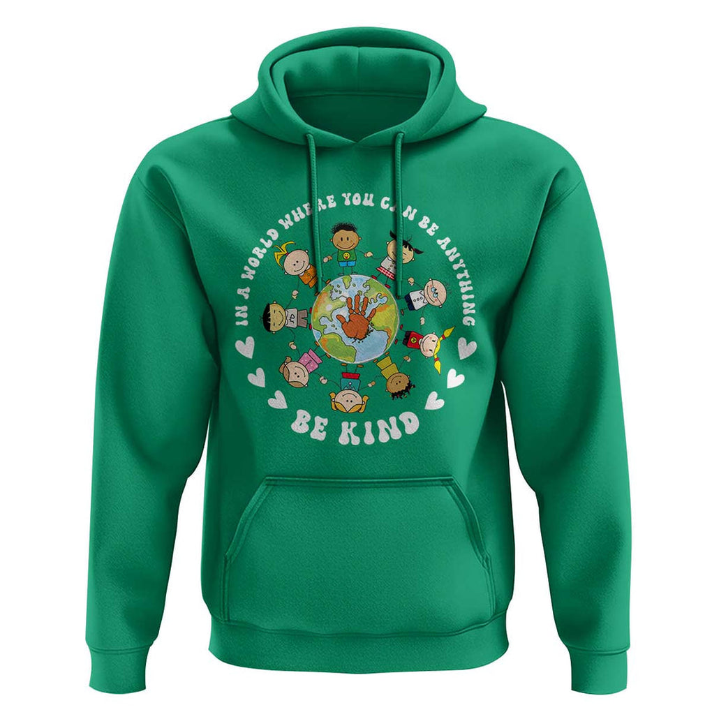 Be Kind Hoodie In A World Where You Can Be Anything Unity Day Anti Bullying TS09 Irish Green Print Your Wear
