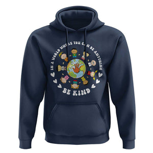 Be Kind Hoodie In A World Where You Can Be Anything Unity Day Anti Bullying TS09 Navy Print Your Wear