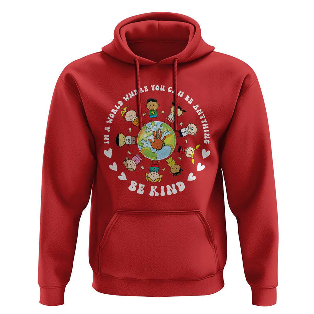 Be Kind Hoodie In A World Where You Can Be Anything Unity Day Anti Bullying TS09 Red Print Your Wear