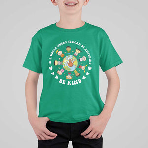 Be Kind T Shirt For Kid In A World Where You Can Be Anything Unity Day Anti Bullying TS09 Irish Green Print Your Wear