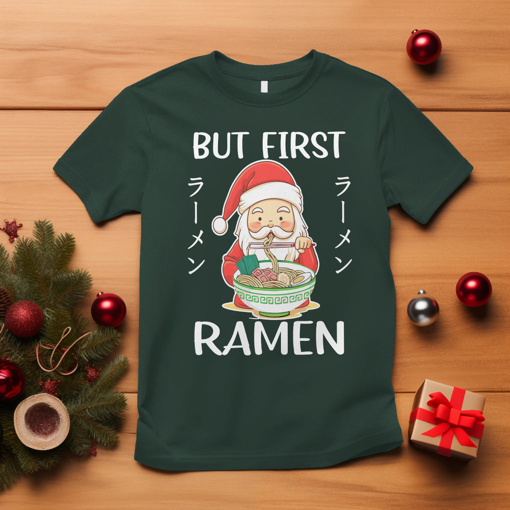 Cute Santa But First Ramen Lover Japanese Noodle Anime Christmas T Shirt TS09 Dark Forest Green Printyourwear