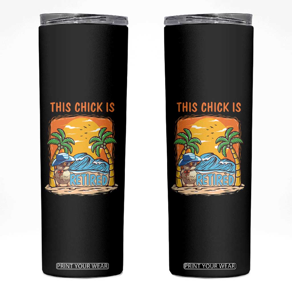 Funny Retirement Skinny Tumbler This Chick Is Retired Women Relax At The Beach TS09 Black Print Your Wear