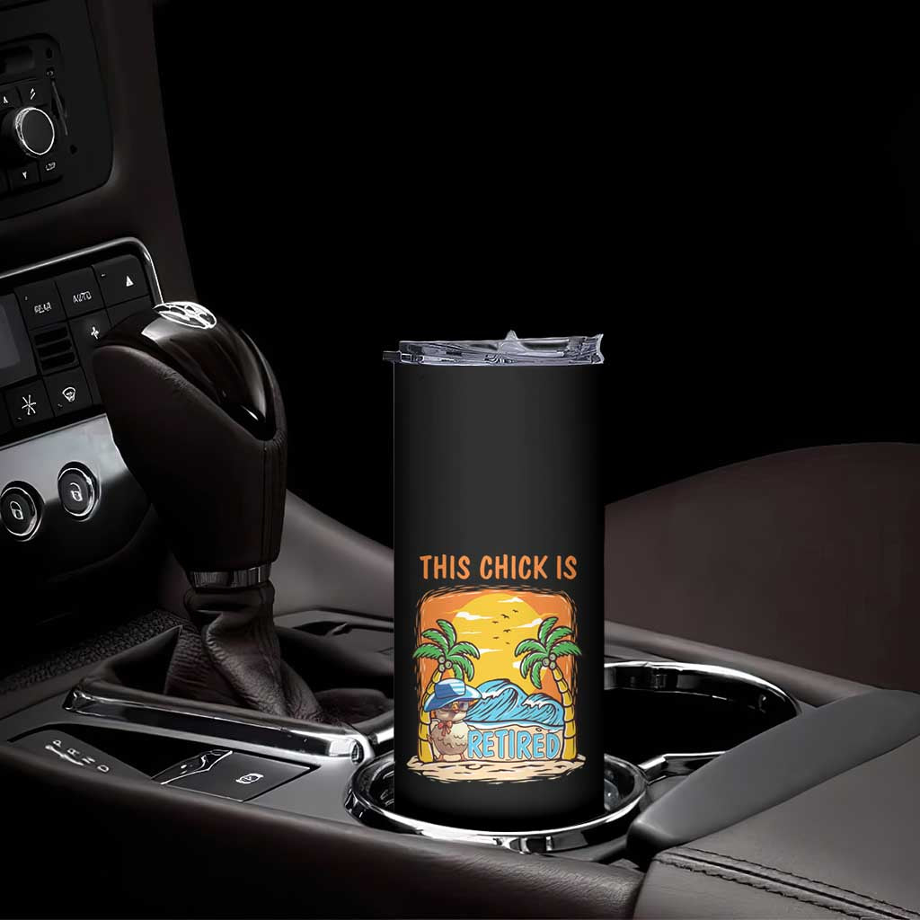 Funny Retirement Skinny Tumbler This Chick Is Retired Women Relax At The Beach TS09 Print Your Wear