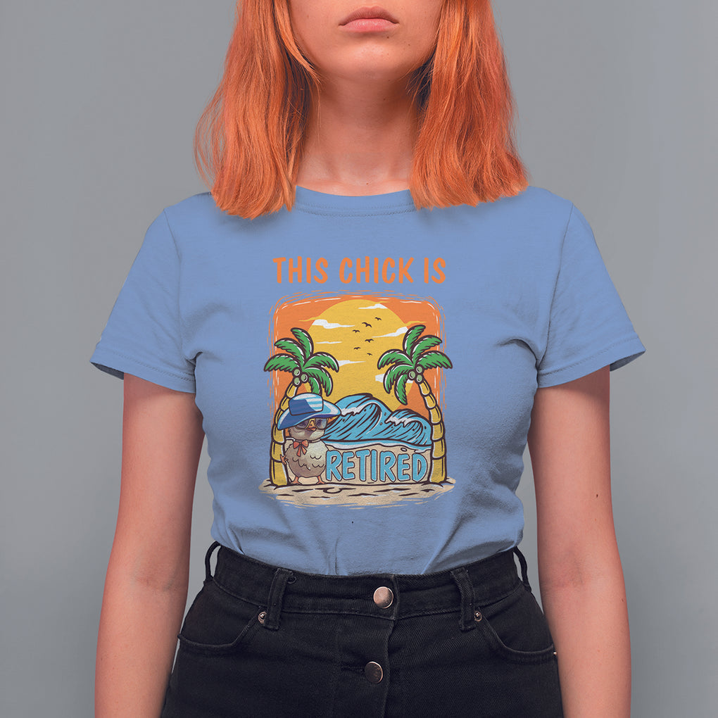 Retirement T Shirt For Women This Chick Is Retired Women Relax At The Beach TS09 Carolina Blue Printyourwear