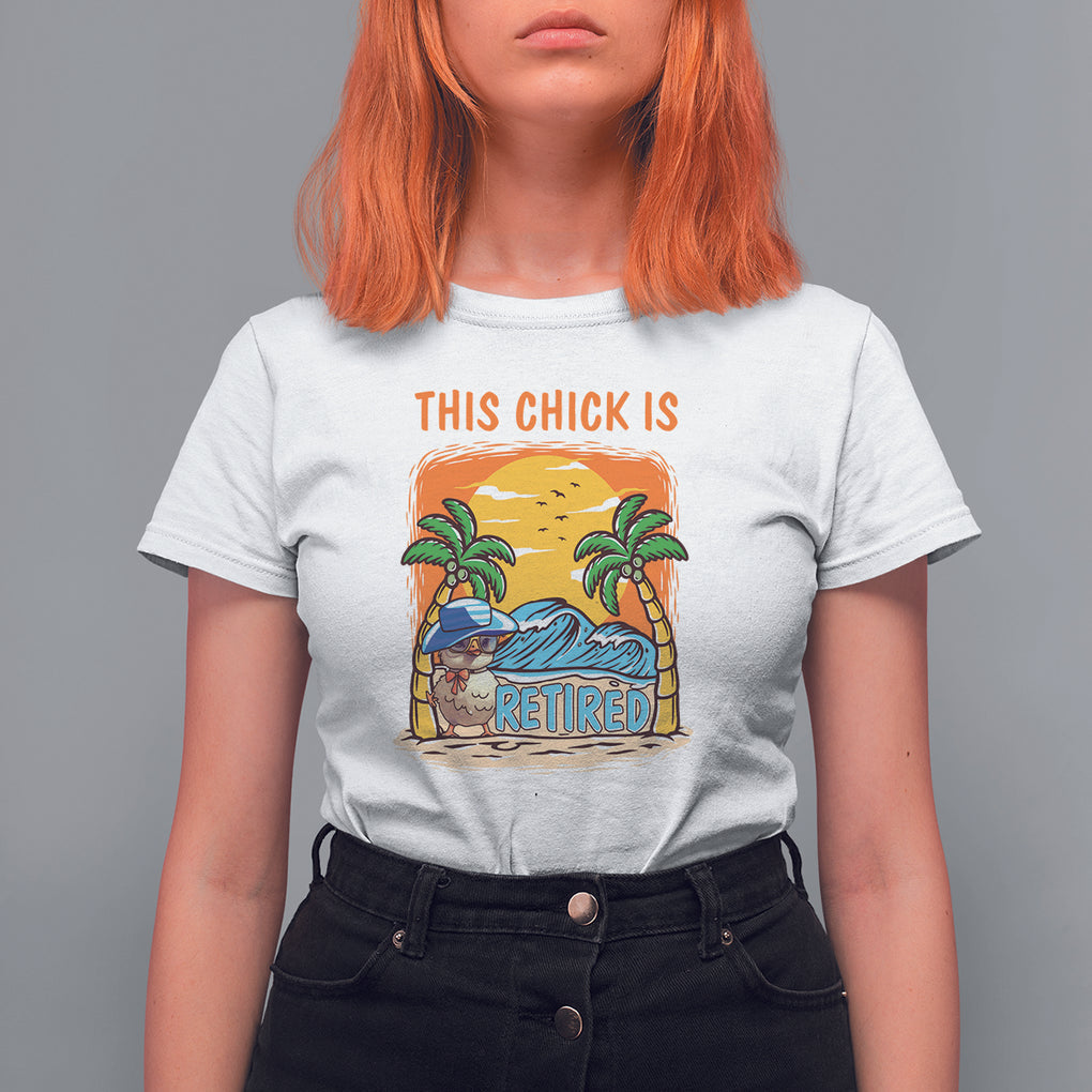 Retirement T Shirt For Women This Chick Is Retired Women Relax At The Beach TS09 White Printyourwear