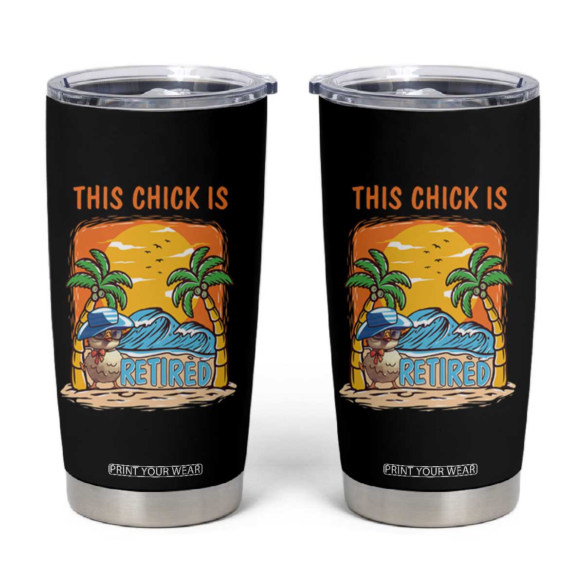 Funny Retirement Tumbler Cup This Chick Is Retired Women Relax At The Beach TS09 Black Print Your Wear
