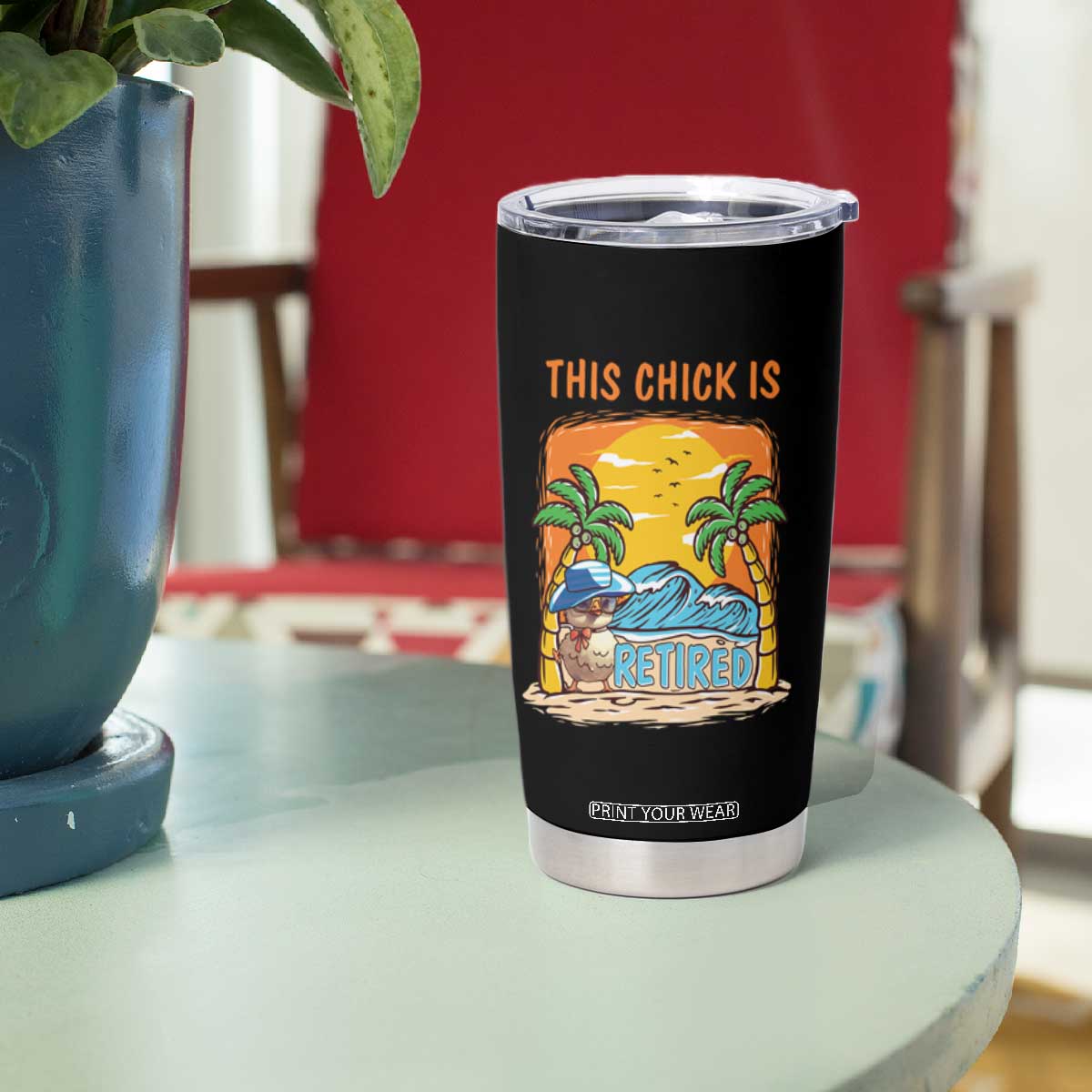 Funny Retirement Tumbler Cup This Chick Is Retired Women Relax At The Beach TS09 Print Your Wear