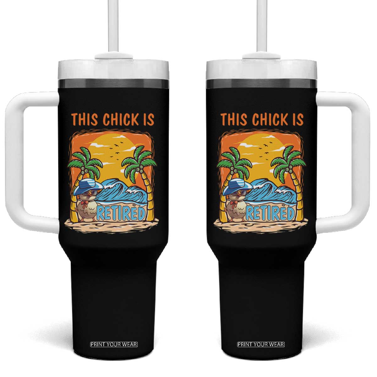 Funny Retirement Tumbler With Handle This Chick Is Retired Women Relax At The Beach TS09 One Size: 40 oz Black Print Your Wear
