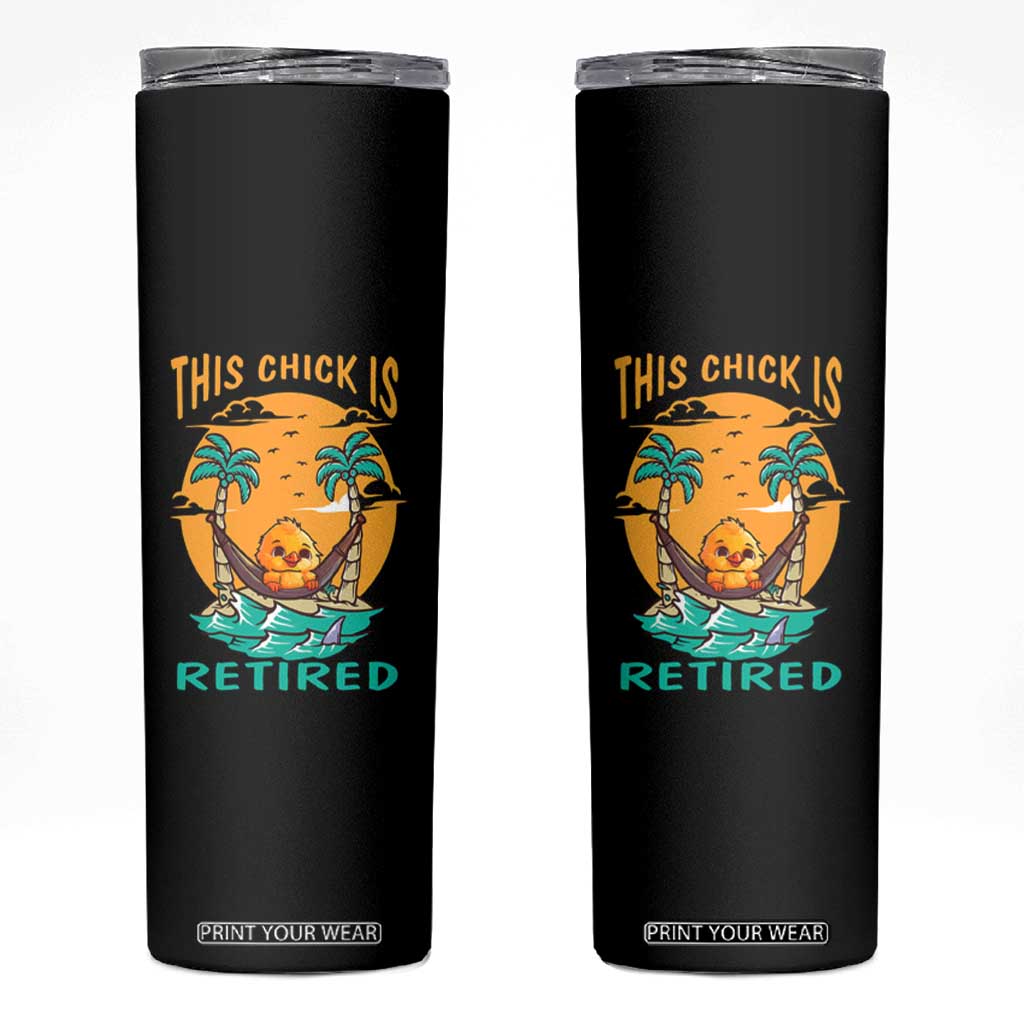 Retirement Skinny Tumbler This Chick Is Retired Women Relax At The Beach TS09 Black Print Your Wear