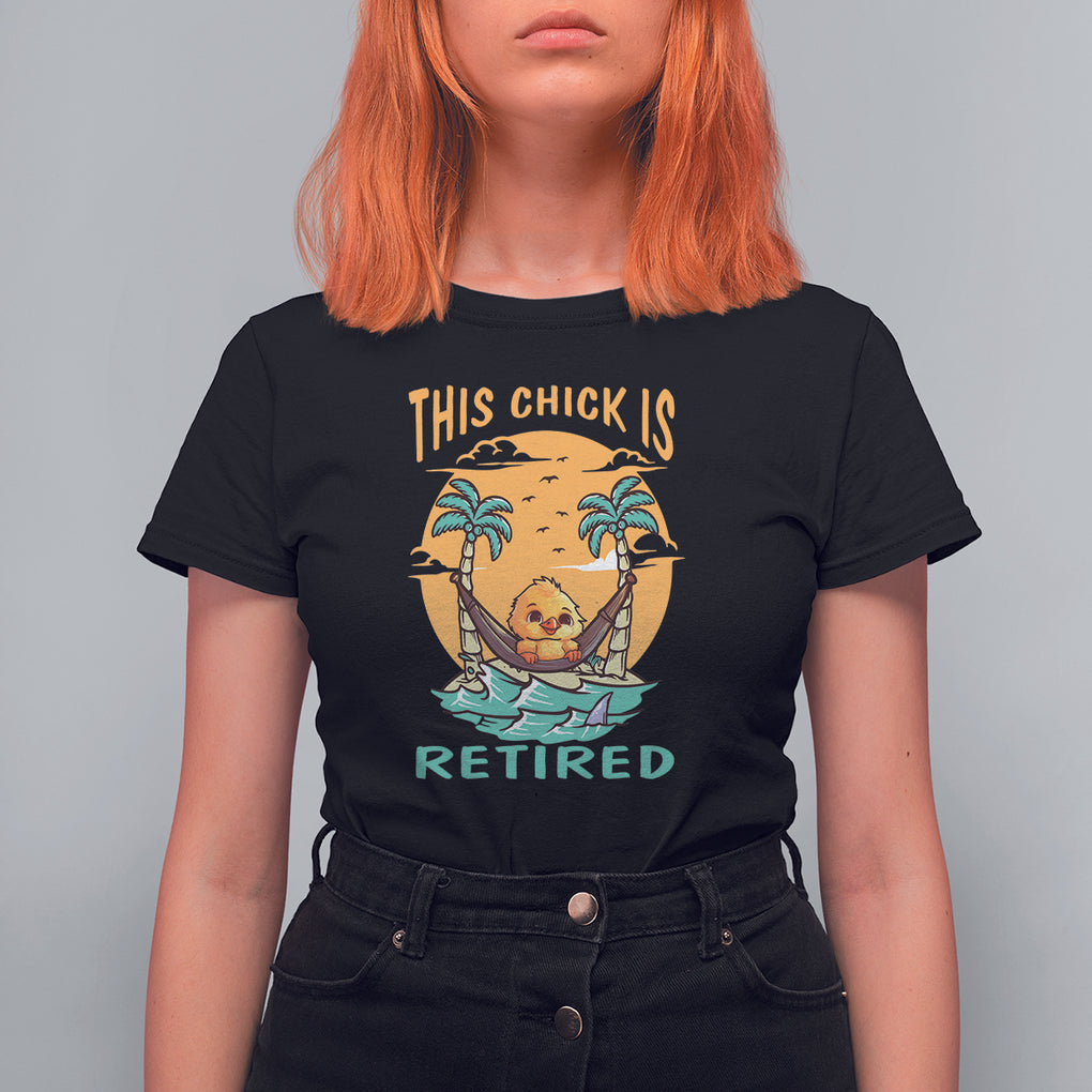 Retirement T Shirt For Women This Chick Is Retired Women Relax At The Beach TS09 Black Printyourwear