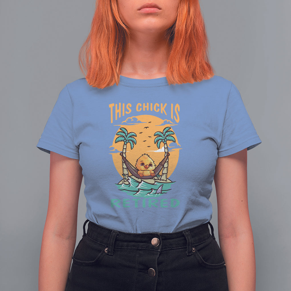 Retirement T Shirt For Women This Chick Is Retired Women Relax At The Beach TS09 Carolina Blue Printyourwear