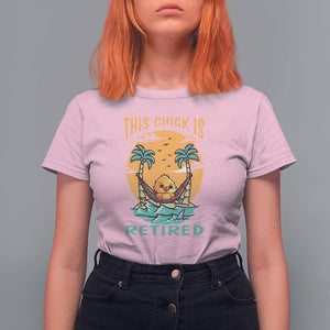 Retirement T Shirt For Women This Chick Is Retired Women Relax At The Beach TS09 Light Pink Printyourwear