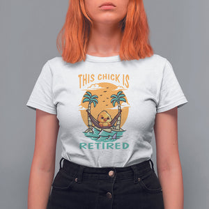 Retirement T Shirt For Women This Chick Is Retired Women Relax At The Beach TS09 White Printyourwear