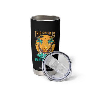 Retirement Tumbler Cup This Chick Is Retired Women Relax At The Beach TS09 Print Your Wear