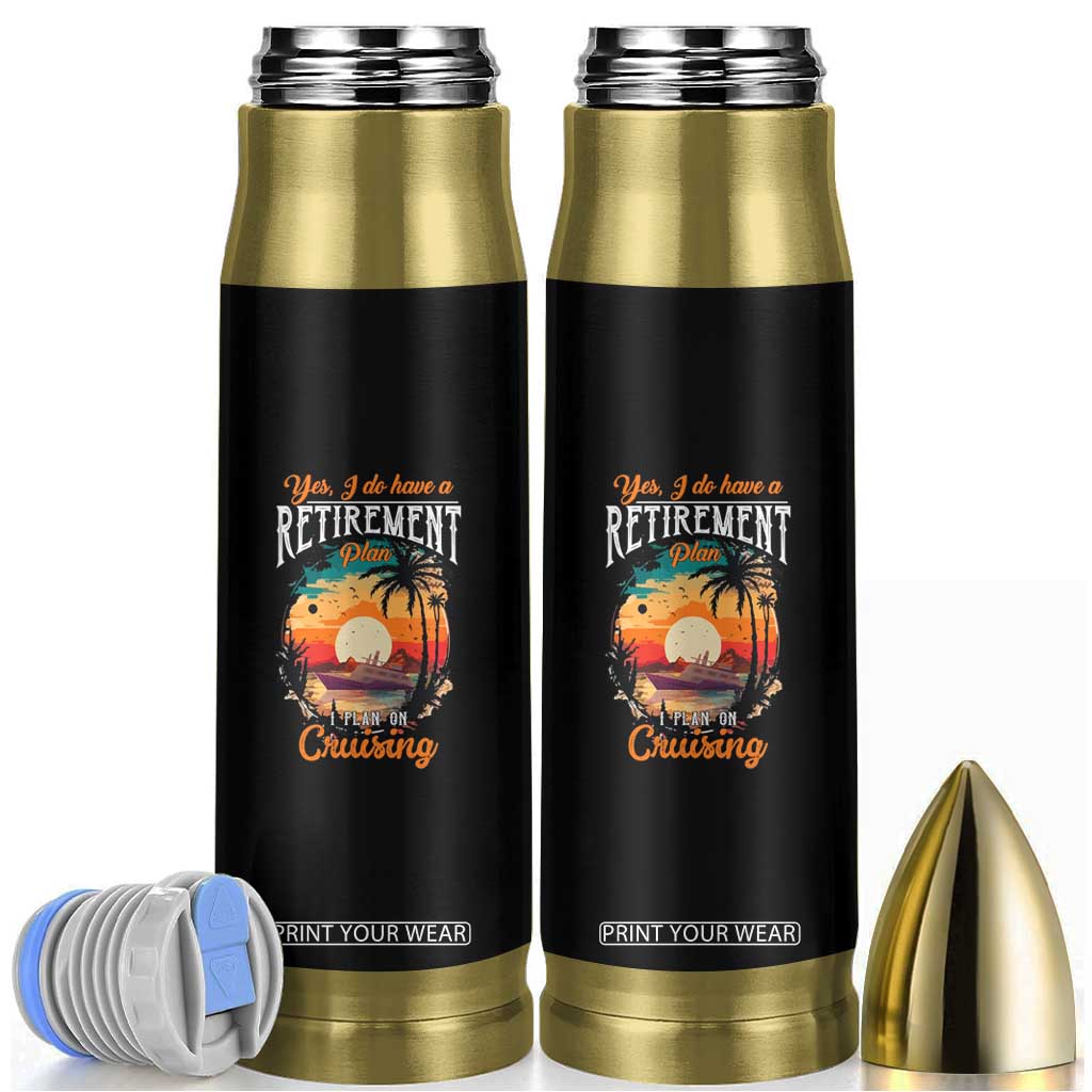 Retirement Cruising Bullet Tumbler Yes I Do Have A Plan On Cruising Retired Cruiser TS09 Black Print Your Wear