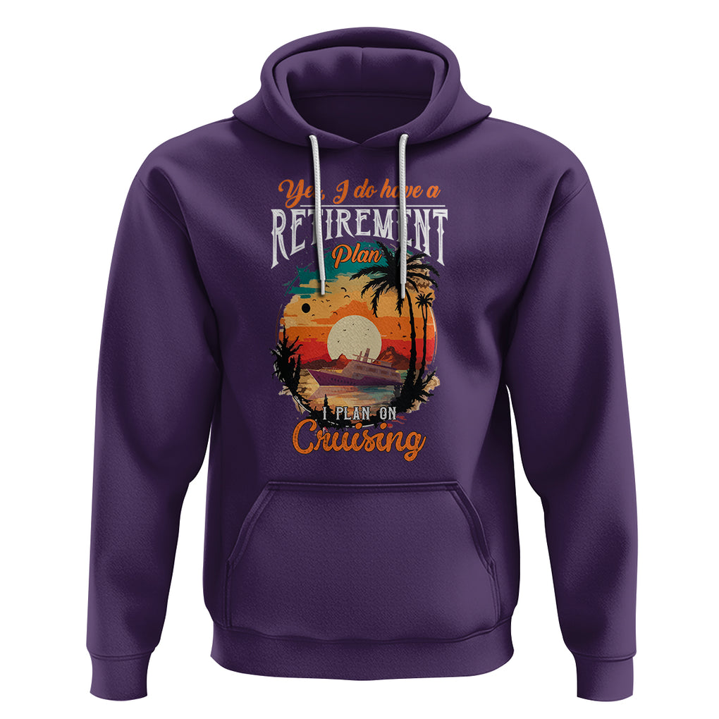 Retirement Hoodie Yes I Do Have A Plan On Cruising Retired Cruiser TS09 Purple Printyourwear