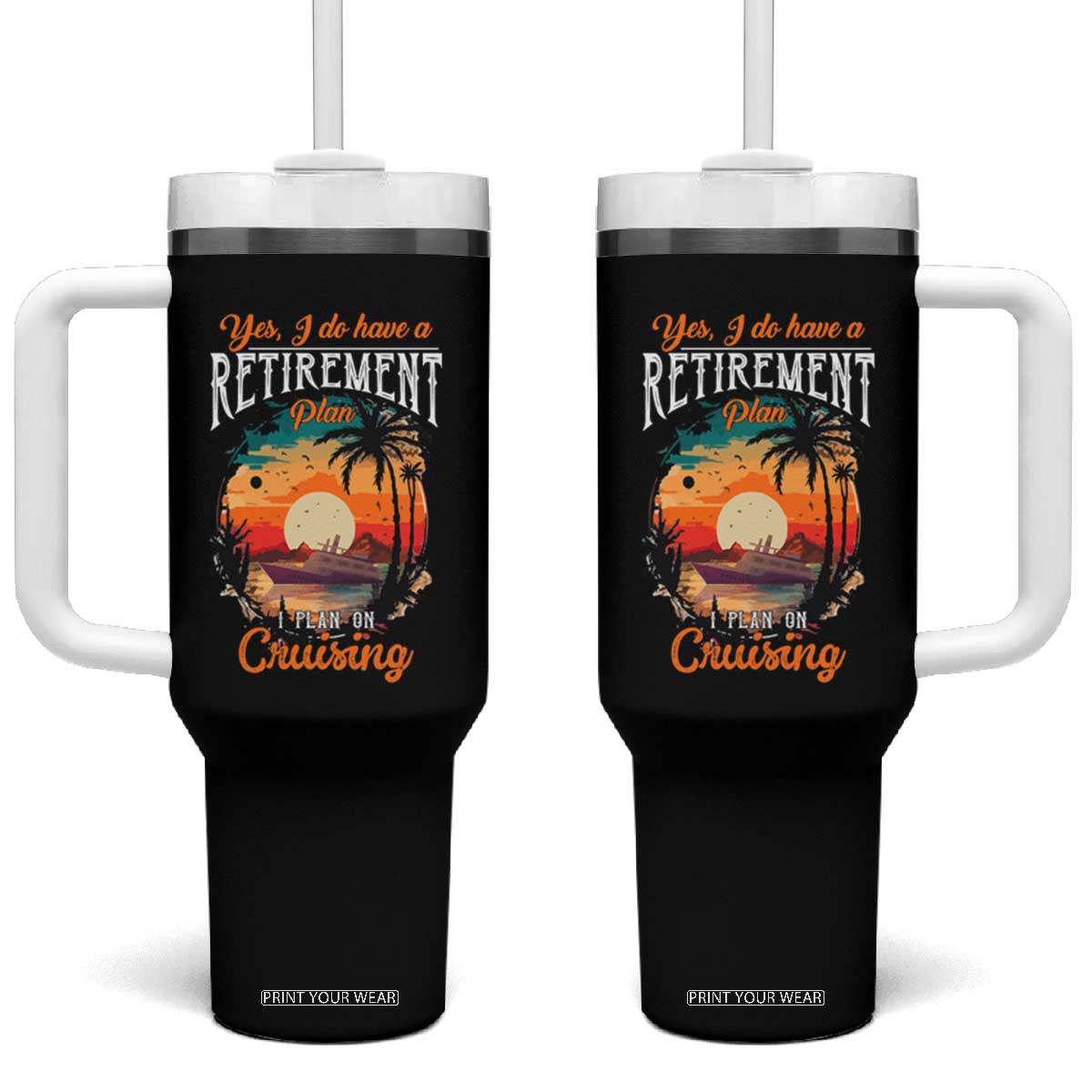 Retirement Cruising Tumbler With Handle Yes I Do Have A Plan On Cruising Retired Cruiser TS09 One Size: 40 oz Black Print Your Wear