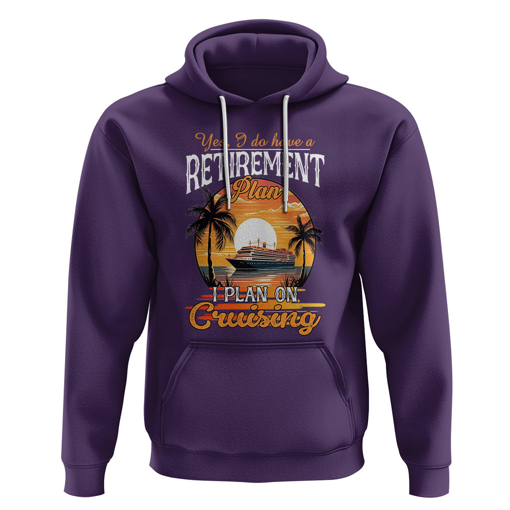 Retirement Hoodie Yes I Do Have A Plan On Cruising Retired Cruiser TS09 Purple Printyourwear