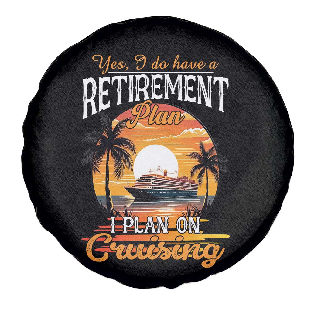 Funny Retirement Cruising Spare Tire Cover Yes I Do Have A Plan On Cruising Retired Cruiser TS09 Print Your Wear