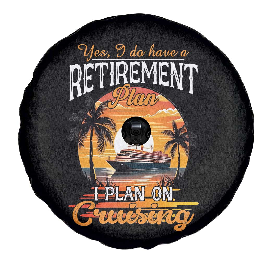 Funny Retirement Cruising Spare Tire Cover Yes I Do Have A Plan On Cruising Retired Cruiser TS09 Print Your Wear