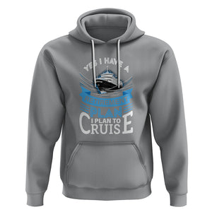 Retirement Hoodie Yes I Do Have A Plan To Cruise Retired Cruising TS09 Sport Gray Printyourwear