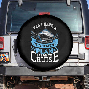 Retirement Spare Tire Cover Yes I Do Have A Plan To Cruise Retired Cruising TS09 No hole Black Print Your Wear