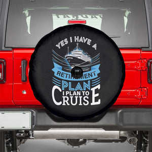 Retirement Spare Tire Cover Yes I Do Have A Plan To Cruise Retired Cruising TS09 Black Print Your Wear