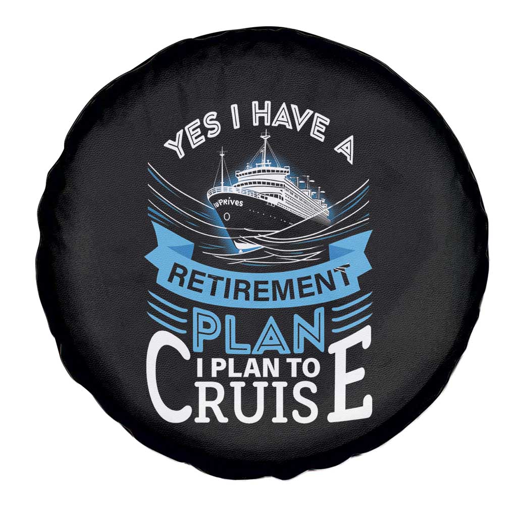 Retirement Spare Tire Cover Yes I Do Have A Plan To Cruise Retired Cruising TS09 Print Your Wear