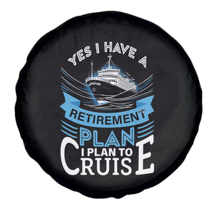 Retirement Spare Tire Cover Yes I Do Have A Plan To Cruise Retired Cruising TS09 Print Your Wear