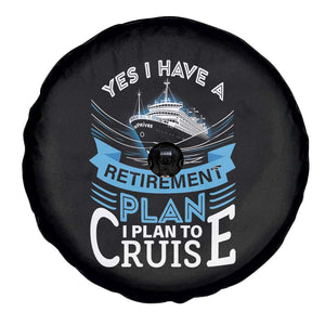 Retirement Spare Tire Cover Yes I Do Have A Plan To Cruise Retired Cruising TS09 Print Your Wear