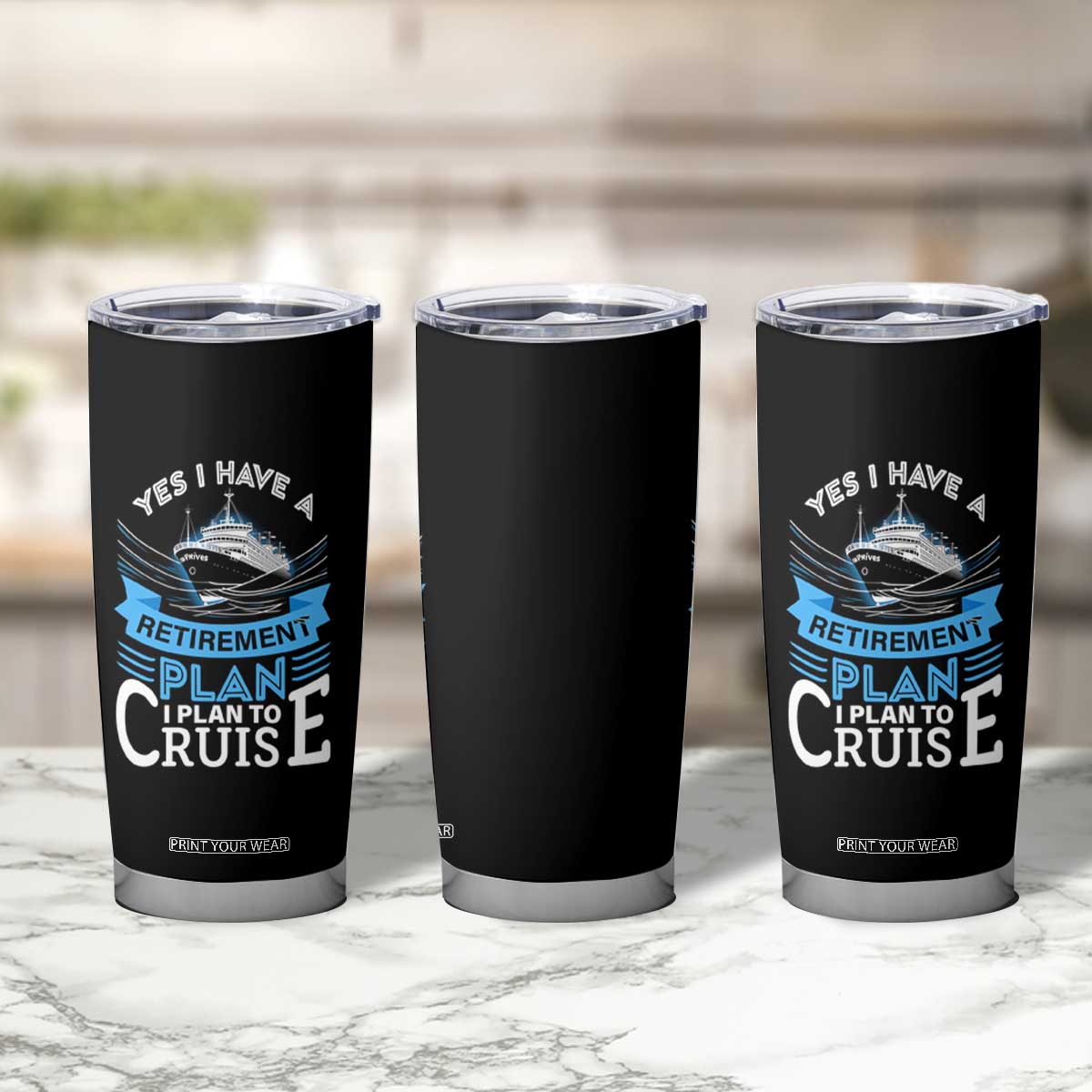 Retirement Tumbler Cup Yes I Do Have A Plan To Cruise Retired Cruising TS09 Print Your Wear
