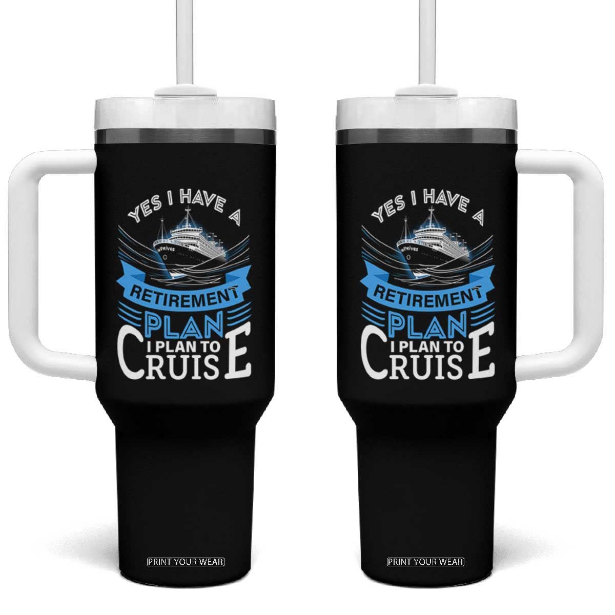 Retirement Tumbler With Handle Yes I Do Have A Plan To Cruise Retired Cruising TS09 One Size: 40 oz Black Print Your Wear