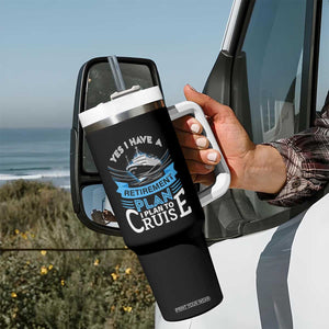 Retirement Tumbler With Handle Yes I Do Have A Plan To Cruise Retired Cruising TS09 Print Your Wear