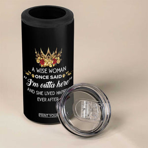 Funny Retirement 4 in 1 Can Cooler Tumbler A Wise Woman Once Said I'm Outta Here TS09 Print Your Wear